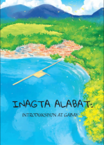 Inagta Alabat: Introduksiyon at Gabay [Inagta Alabat: An Introduction and Guide] (Vol. I)