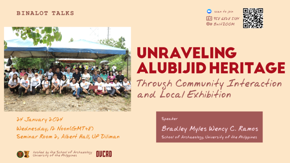 announcement for 2024-01-24 Binalot:'Unraveling Alubijid Heritage Through Community Interaction and Local Exhibition' by Bradley Ramos. Photo shows Alubijid fieldschool faculty, students, and staff together with local officials and community members.