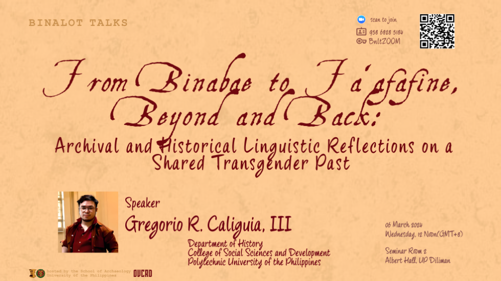 announcement for 2024-03-06 Binalot: 'From Binabae to Fa‘afafine, Beyond and Back:  Archival and Historical Linguistic Reflections on a Shared Transgender Past' by Gio Caliguia.
