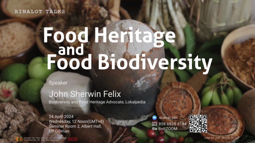 announcement for 2024-04-24 Binalot:'Food Heritage and Food Biodiversity' by John Sherwin Felix. photo shows local food items of the Philippines