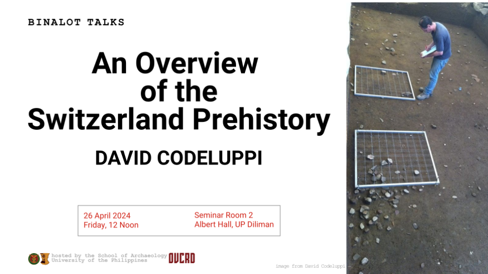 announcement for 2024-04-26 Binalot:'An Overview of the Switzerland Prehistory' by David Codeluppi. Photo shows a man documenting a grid on the ground.